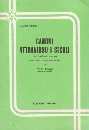 Canoni Attraverso i Secoli - per il solfeggio cantato e …