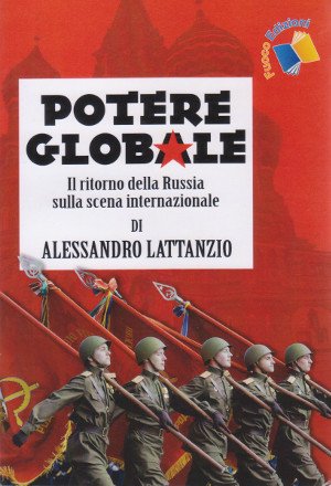 Potere Globale - Il ritorno della Russia sulla scena internazionale …