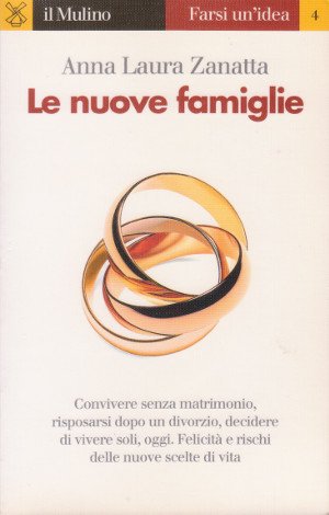 Le Nuove Famiglie - Convivere senza matrimonio, risposarsi dopo un …