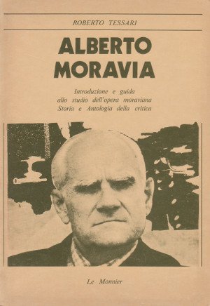 Alberto Moravia - Introduzione e guida allo studio dell'opera moraviana. …