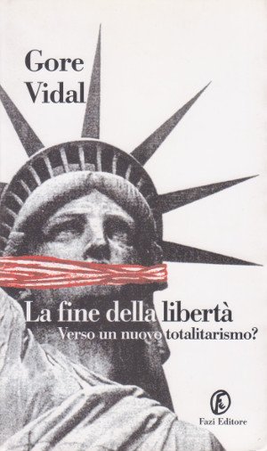 La Fine della Libertà - Verso un nuovo totalitarismo
