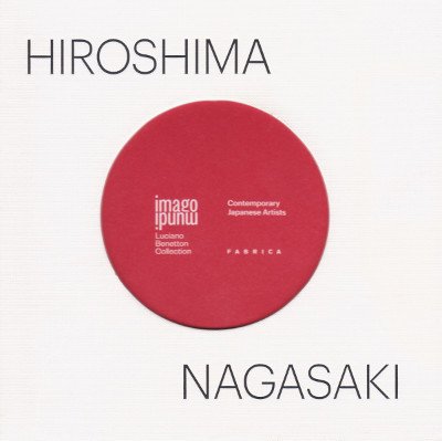 Hiroshima / Nagasaki - Contemporary Japanese Artists