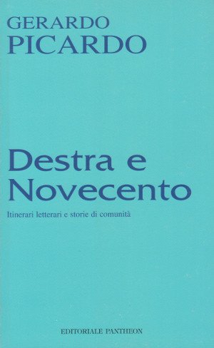 Destra e Novecento - Itinerari letterari e storie di comunità