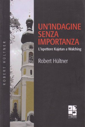 Un'Indagine senza Importanza - L'ispettore Kajetan a Walching