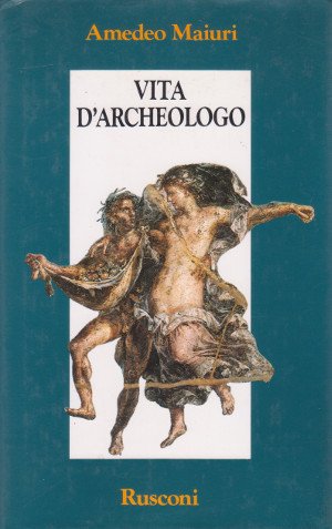 Vita d'Archeologo - Cronache dell'archeologia napoletana