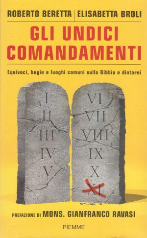 Gli Undici Comandamenti - Equivoci, bugie e luoghi comuni sulla …