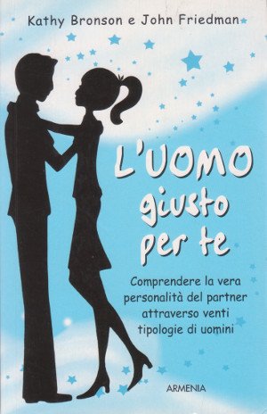 L'Uomo Giusto per Te - Comprendere la vera personalità del …