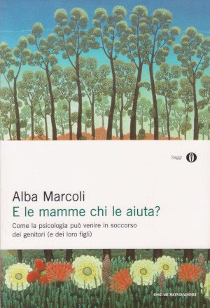 E le mamme chi le aiuta? - Come la psicologia …