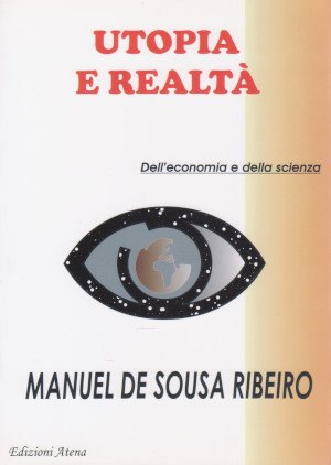 Utopia e Realtà - Dell'economia e della scienza