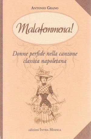 Malafemmena! Donne perfide nella canzone classica napoletana