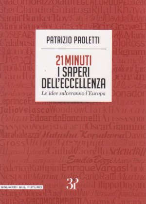 21 Minuti - I Saperi dell'Eccellenza - Le idee salveranno …