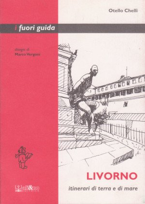 Livorno - Itinerari di Terra e di Mare