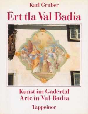 Ert tla Val Badia - Kunst im Gadertal - Arte …