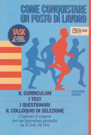 Come Conquistare un Posto di Lavoro - Il Curriculum, i …