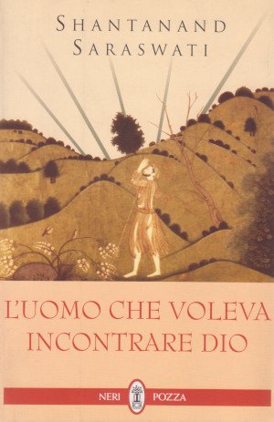 L'Uomo che voleva incontrare Dio - Miti e racconti che …