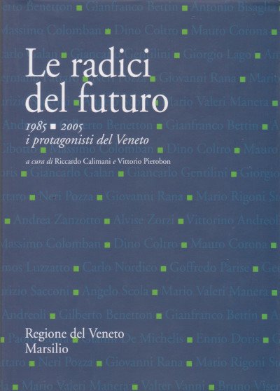 Le Radici del Futuro - 1985 - 2005 i protagonisti …