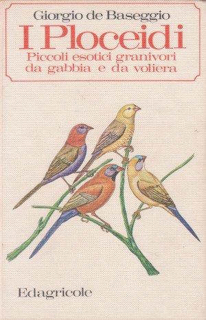 I Ploceidi - Piccoli esotici granivori da gabbia e da …
