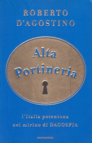 Alta Portineria - L'Italia potentona nel mirino di Dagospia
