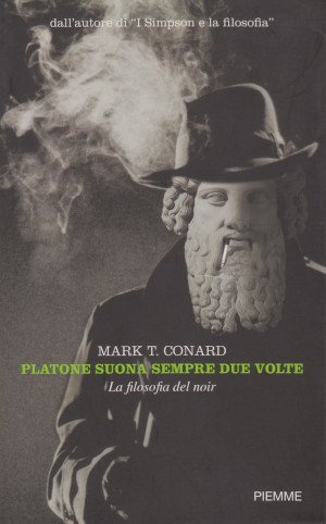 Platone Suona Sempre Due Volte - La filosofia del noir