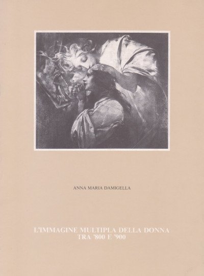 L'Immagine Multipla della Donna tra '800 e '900