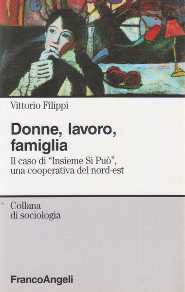 Donne, lavoro, famiglia - Il caso di "Insieme Si Può" …