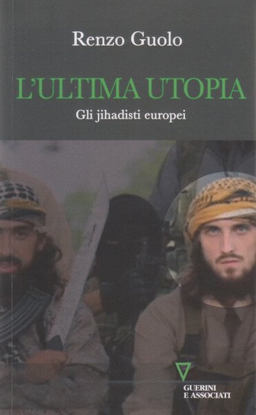 L'Ultima Utopia - Gli jihadisti europei