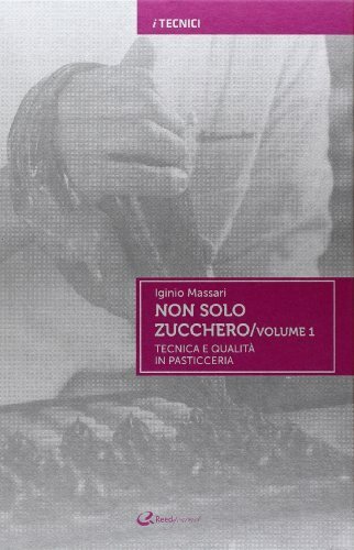 Non Solo Zucchero / Volume 1 - Tecnica e qualità …