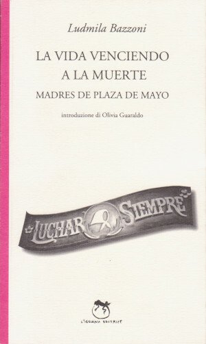 La Vida Venciendo a la Muerte - Madres de Plaza …