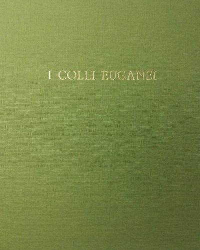 I Colli Euganei - Mario Disertori - Libro in cofanetto