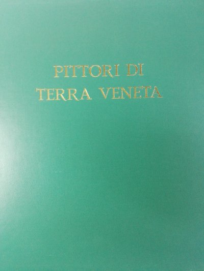 Pittori di Terra Veneta - Mario Disertori - Nino Springolo …