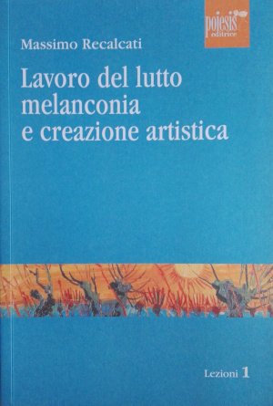 Lavoro del Lutto, Melanconia e Creazione Artistica