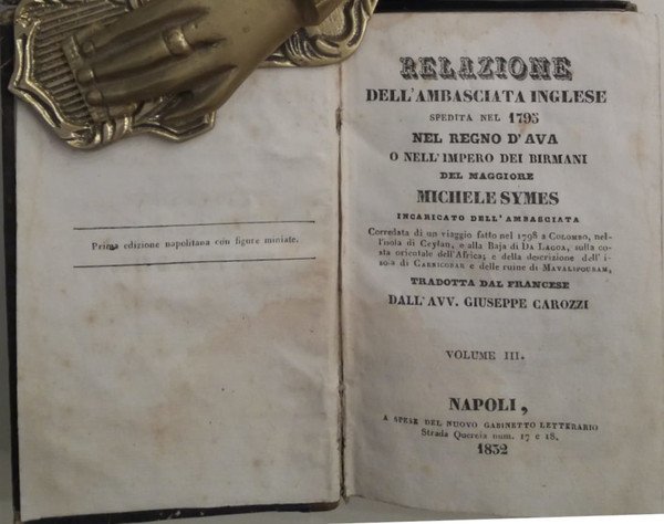 RELAZIONE DELL'AMBASCIATA INGLESE SPEDITA NEL 1795 NEL REGNO D'AVA O …