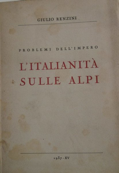 PROBLEMI DELL'IMPERO. L'ITALIANITA' SULLE ALPI.