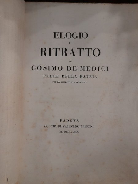 Elogio e ritratto di Cosimo de' Medici padre della patria …