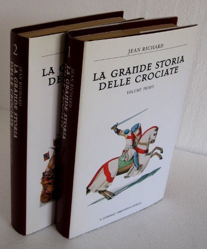 LA GRANDE STORIA DELLE CROCIATE