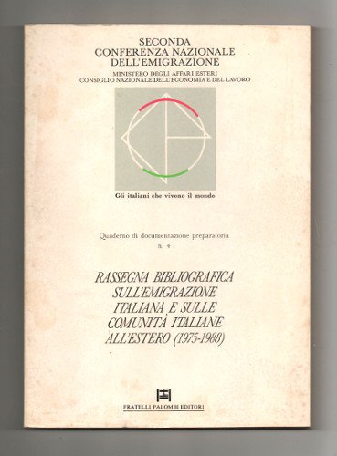 RASSEGNA BIBLIOGRAFICA SULL'EMIGRAZIONE ITALIANA E SULLE COMUNITA' ITALIANE ALL'ESTERO (1975-1988)