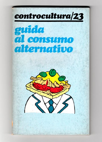 GUIDA AL CONSUMO ALTERNATIVO. CONTROCULTURA /23