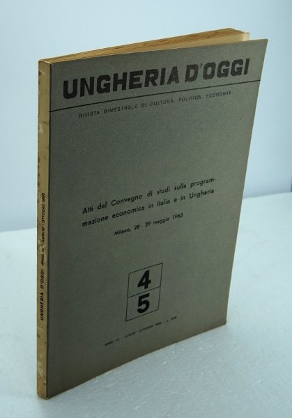 UNGHERIA D'OGGI. ATTI DEL CONVEGNO DI STUDI SULLA PROGRAMMAZIONE ECONOMICA …