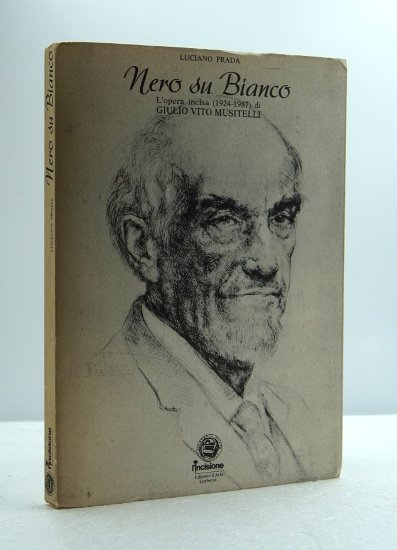 NERO SU BIANCO. L'OPERA INCISA (1924-1987) DI GIULIO VITO MUSITELLI