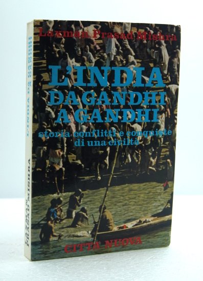 L'INDIA DA GANDHI A GANDHI, STORIA CONFLITTI E CONQUISTE DI …