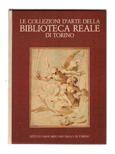 LE COLLEZIONI D'ARTE DELLA BIBLIOTECA REALE DI TORINO