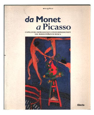 DA MONET A PICASSO. CAPOLAVORI IMPRESSIONISTI E POSTIMPRESSIONISTI DAL MUSEO …