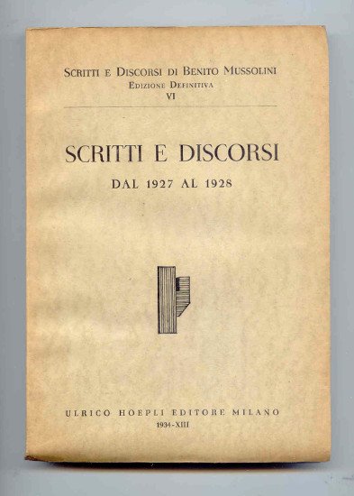 SCRITTI E DISCORSI DAL 1927 AL 1928