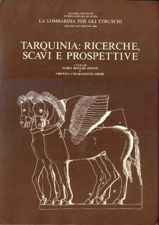 TARQUINIA RICERCHE SCAVI E PROSPETTIVE