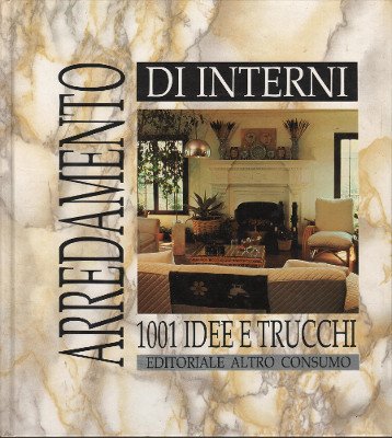 ARREDAMENTO DI INTERNI 1001 IDEE E TRUCCHI