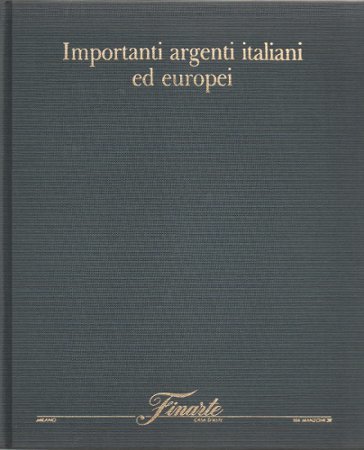 IMPORTANTI ARGENTI ANTICHI ITALIANI ED EUROPEI