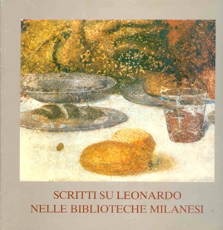 SCRITTI SU LEONARDO NELLE BIBLIOTECHE MILANESI