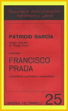 PATRICIO GARCIA INVIATO SPECIALE DI "PUNTO FINAL" INTERVISTA FRANCISCO PRADA …