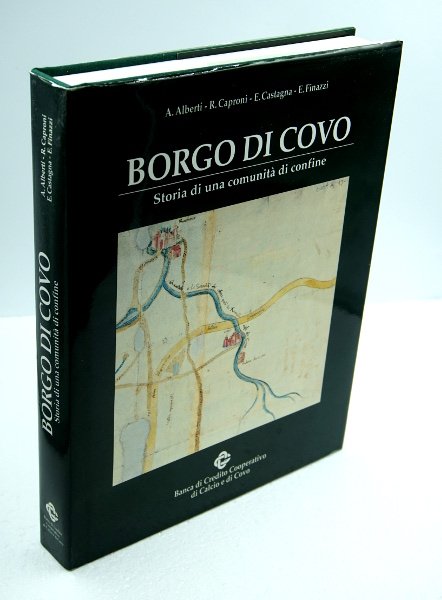 BORGO DI COVO. STORIA DI UNA COMUNITA' DI CONFINE