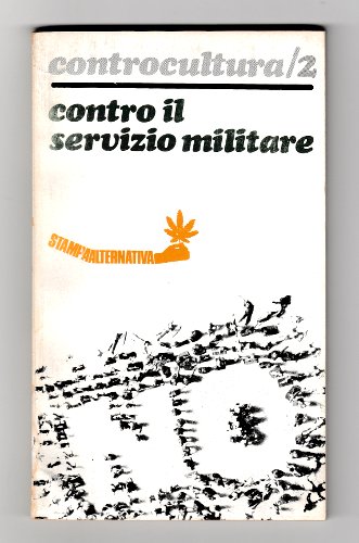 CONTRO IL SERVIZIO MILITARE CONTROCULTURA /2